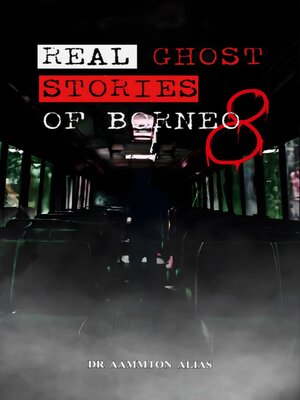 cover image of Real Ghost Stories of Borneo 8